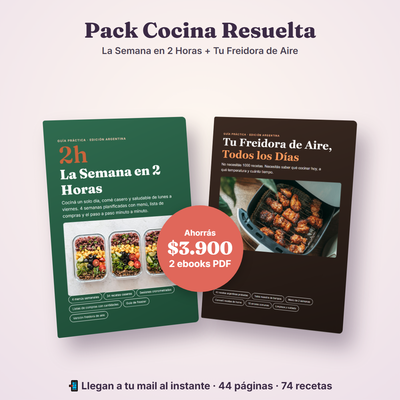 Pack Ebooks Cocina Resuelta: La Semana en 2 Horas + Tu Freidora de Aire (2 PDF)